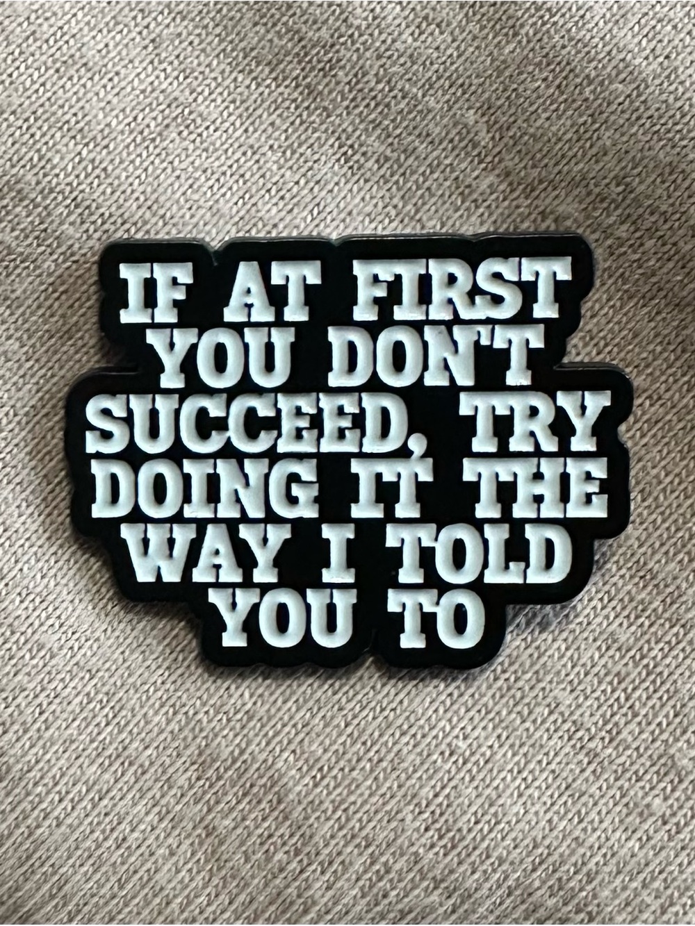 Funny If At First You Don’t Succeed Enamel Pin